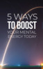 Thumbnail 5 Ways To Boost Your Mental Energy Today Thumbnail 5 Ways To Boost Your Mental Energy Today